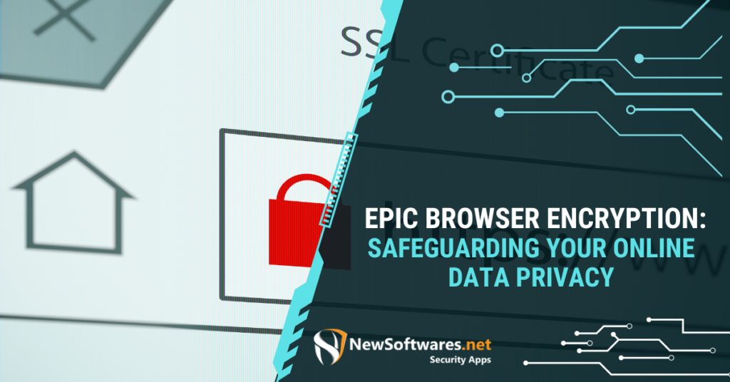Epic Browser Encryption Safeguarding Your Online Data Privacy