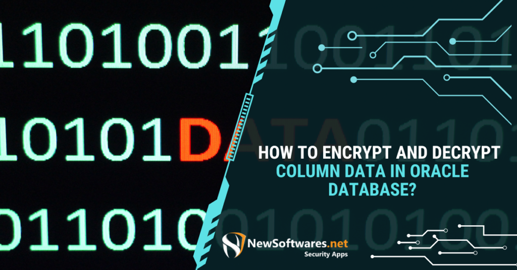 How to Encrypt and Decrypt Column Data in Oracle Database