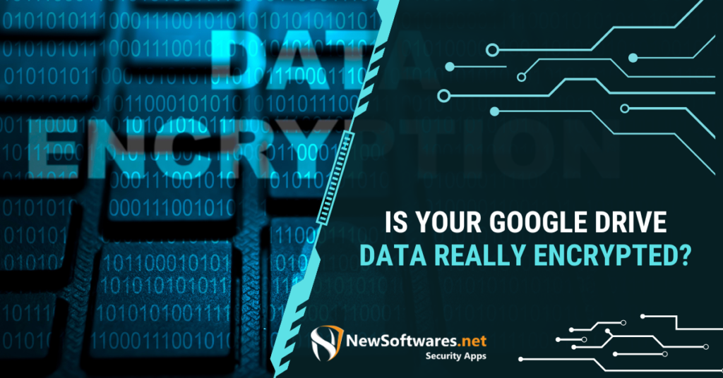 Is Your Google Drive Data Really Encrypted