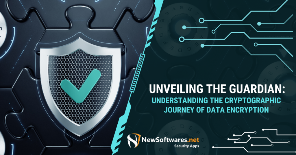 Unveiling the Guardian Understanding the Cryptographic Journey of Data Encryption