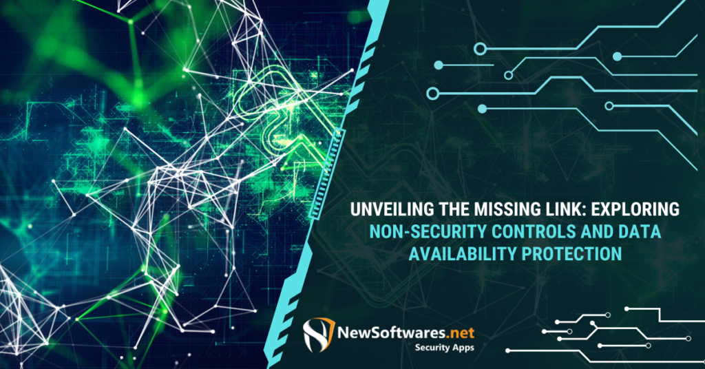 Unveiling the Missing Link Exploring Non Security Controls and Data Availability Protection