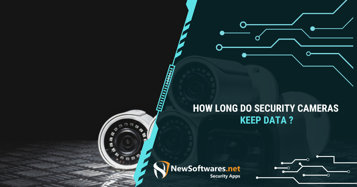 How Long Do Security Cameras Keep Data? Blog