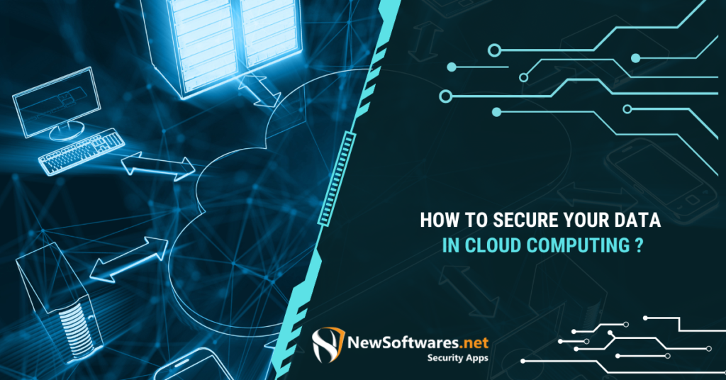 How To Keep Your Data Secure In Cloud Computing