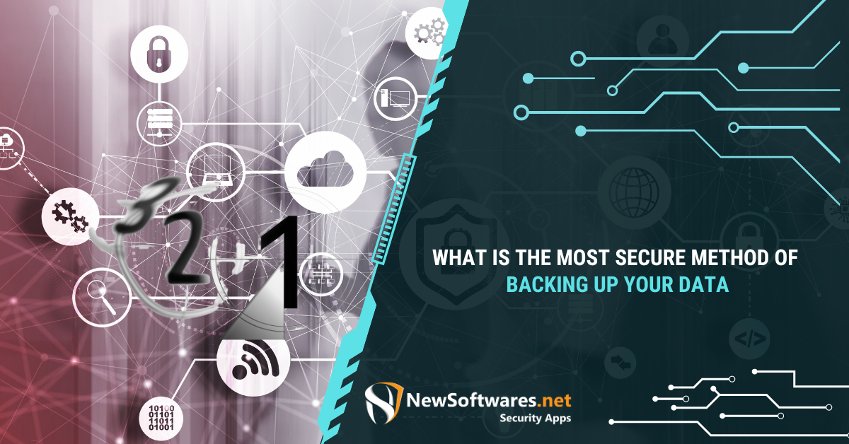 What Is The Most Secure Method Of Backing Up Your Data? - Newsoftwares ...