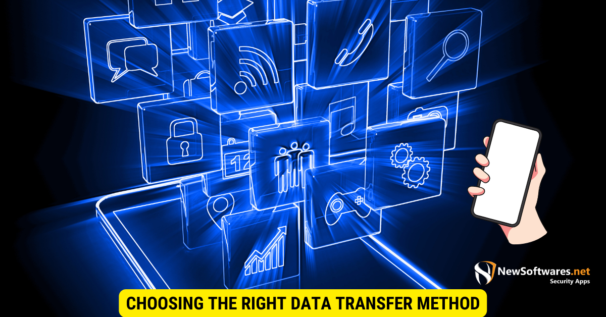 Choosing the Right Data Transfer Method for secure data transfer