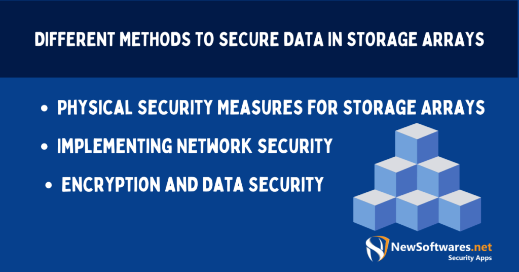 Securing Data In Storage Arrays: Which Methods Offer The Best ...