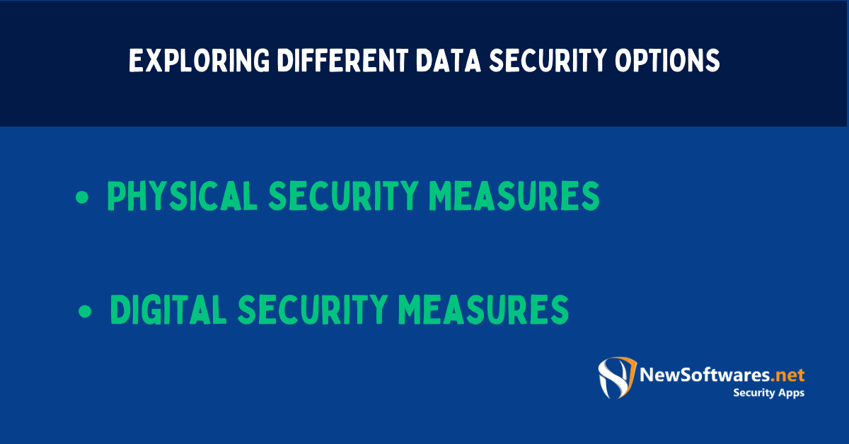 Exploring Different Data Security Options