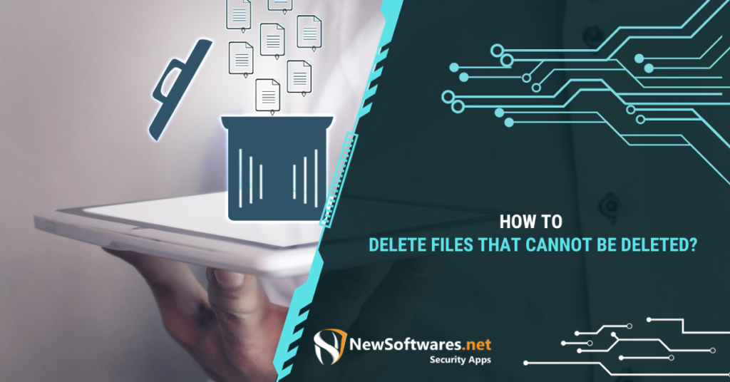 How to Force Delete a File That Cannot Be Deleted?