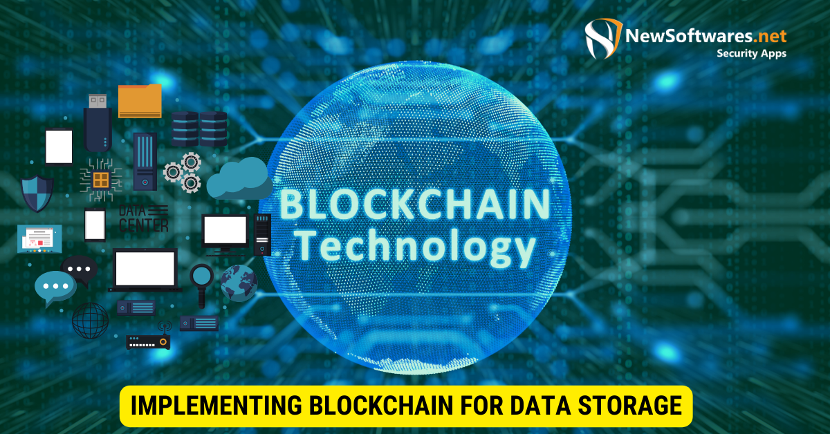 Implementing Blockchain for Data Storage