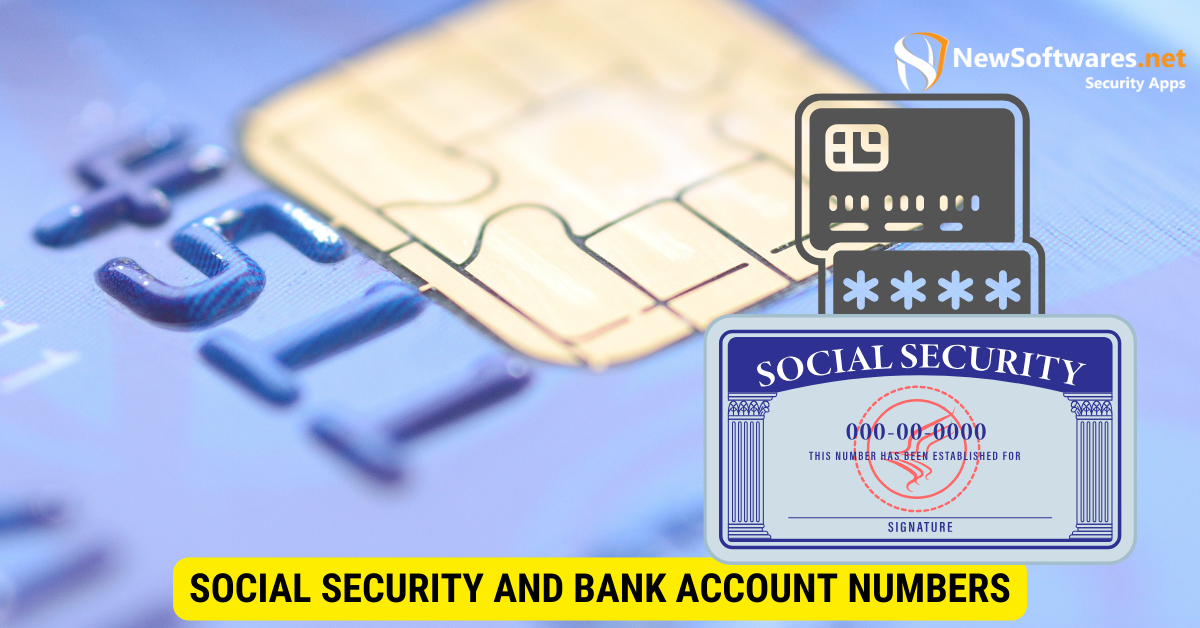 What is Social Security and Bank Account Numbers