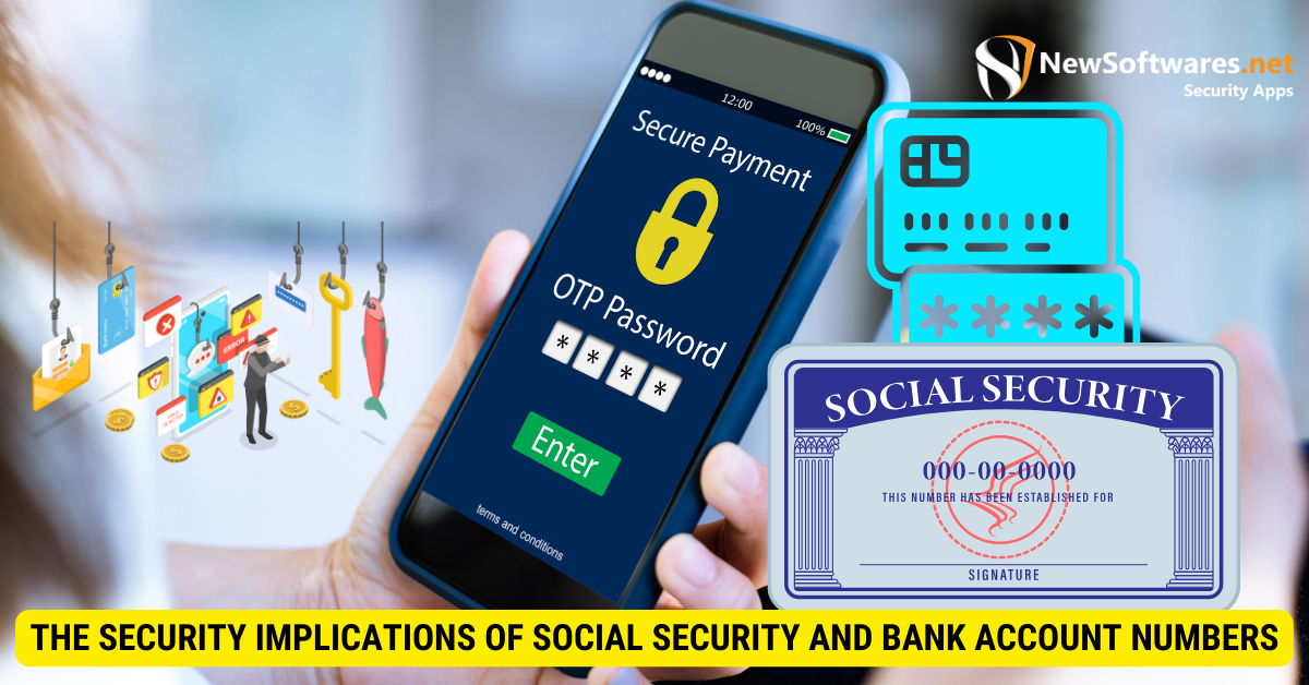 The Security Implications of Social Security and Bank Account Numbers