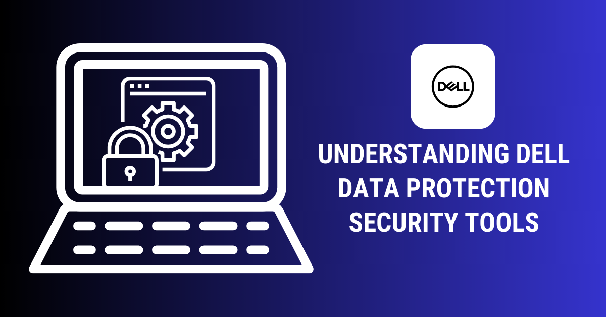 Dell Data Protection | Security Tools