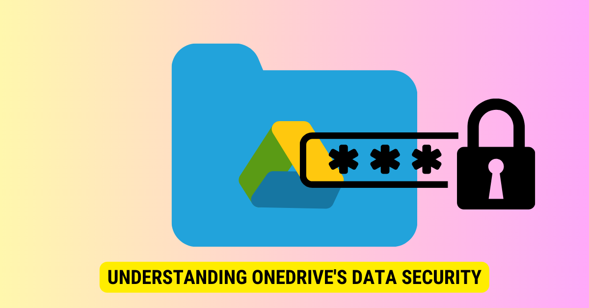 Is OneDrive secure? Data encryption in OneDrive