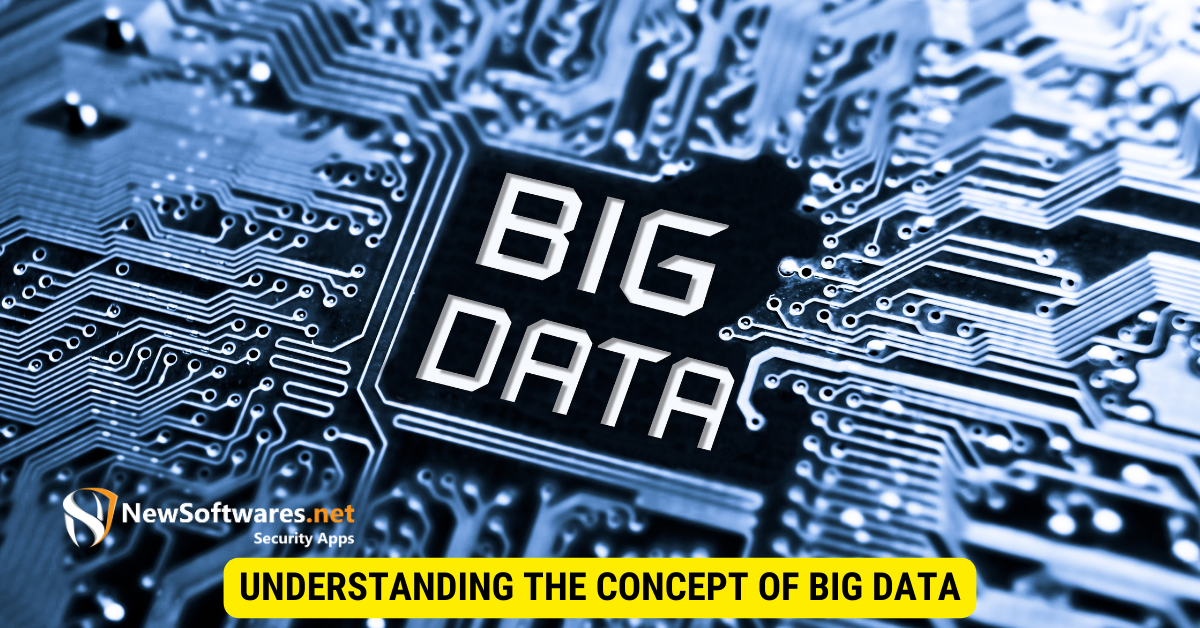 Understanding the Concept of Big Data
