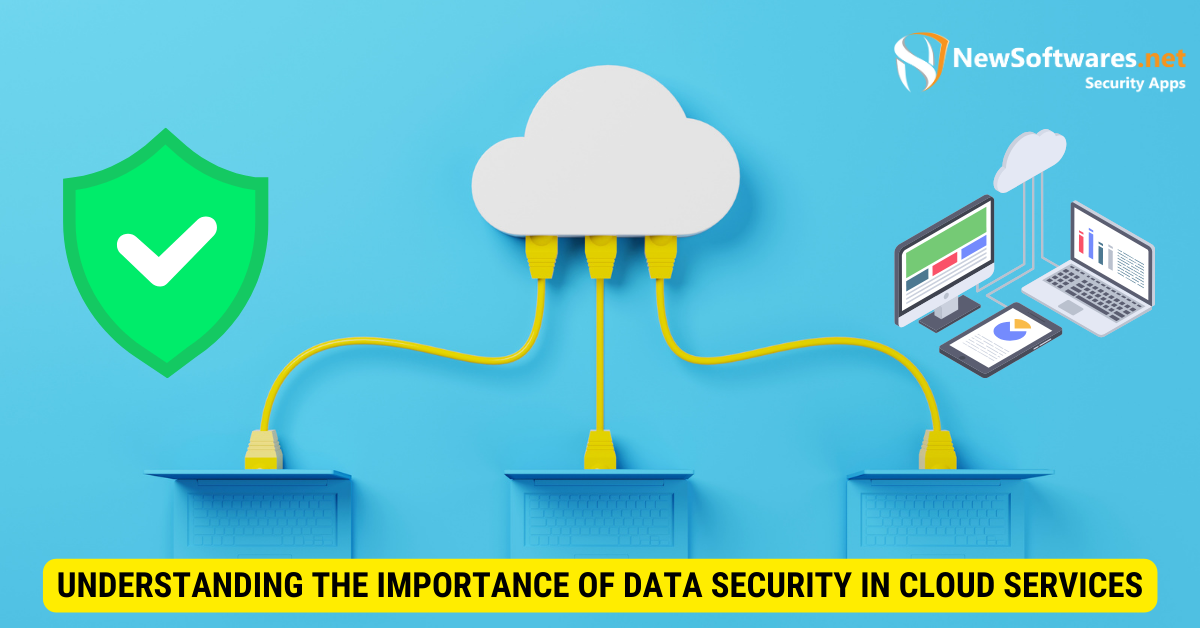 What is the best way to ensure data security in the cloud?