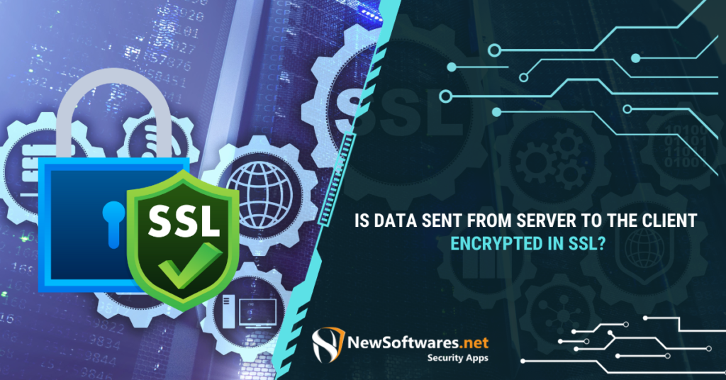 Is Data Sent from Server to the Client Encrypted in SSL