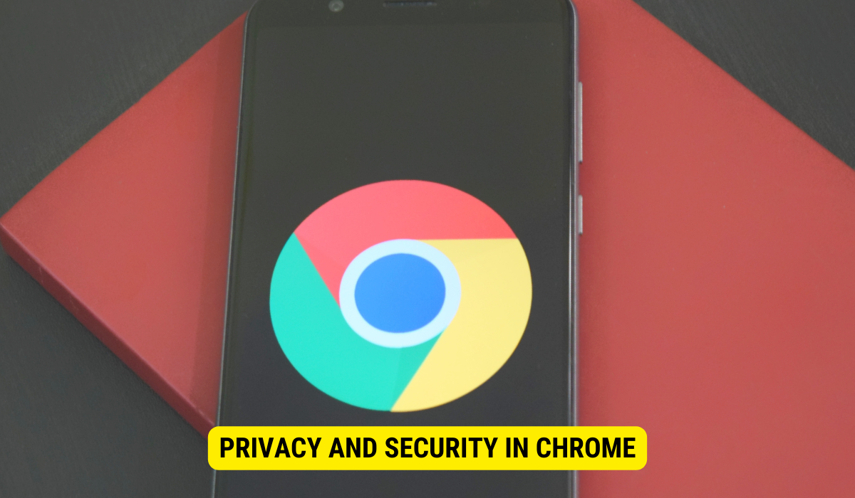 Where is privacy and security in Chrome?