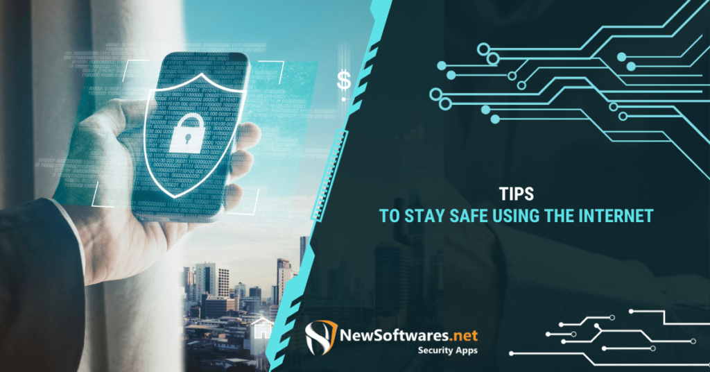 How do you stay safe on the Internet?