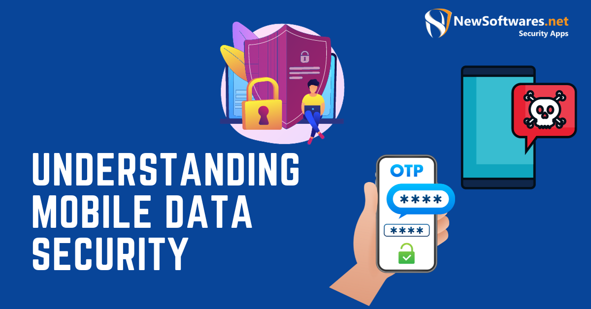 Understanding of Mobile Data Security