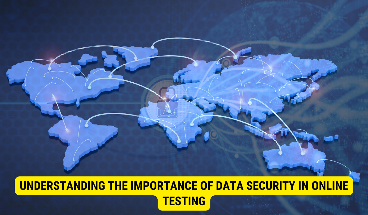 Understanding the Importance of Data Security in Online Testing
