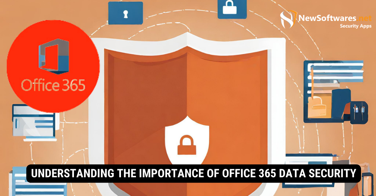 Understanding the Importance of Office 365 Data Security