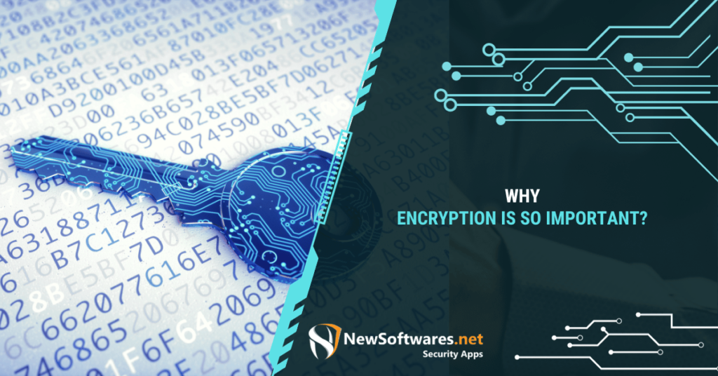 What is encryption and how important is it?