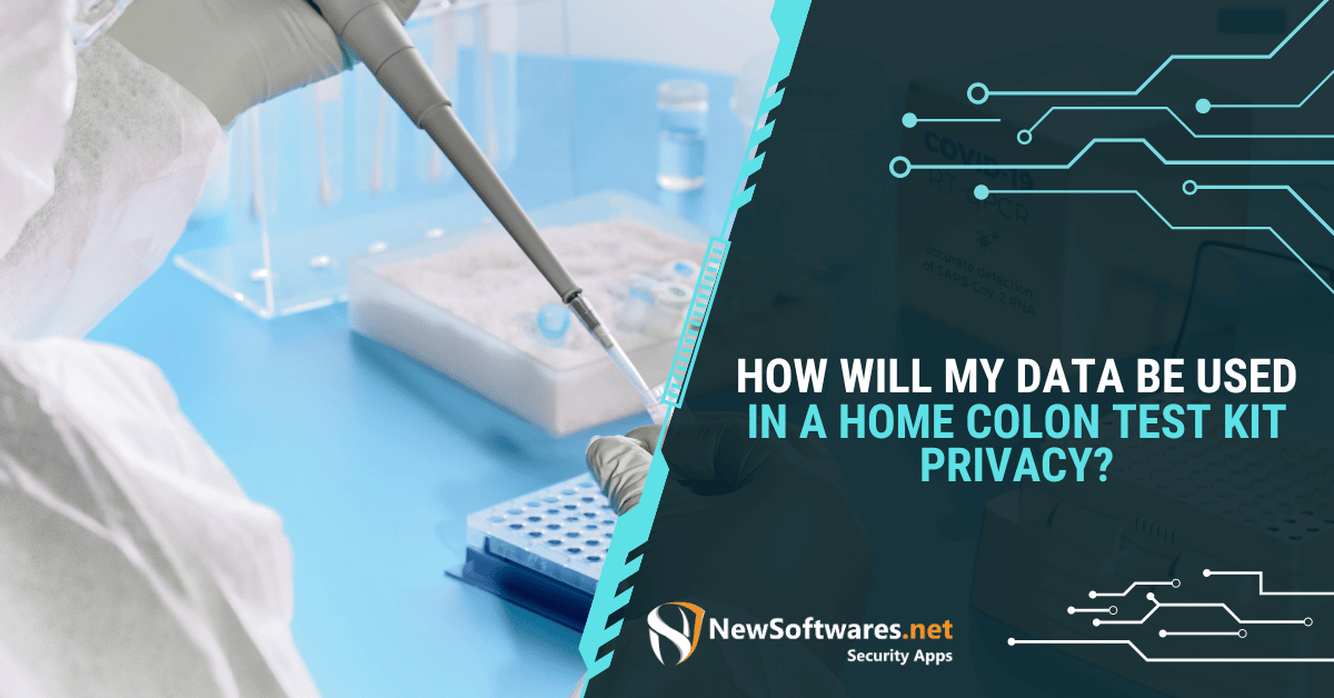 How Will My Data Be Used In A Home Colon Test Kit Privacy