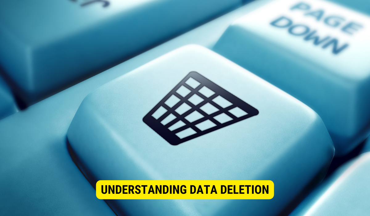 What do you mean by data deletion?