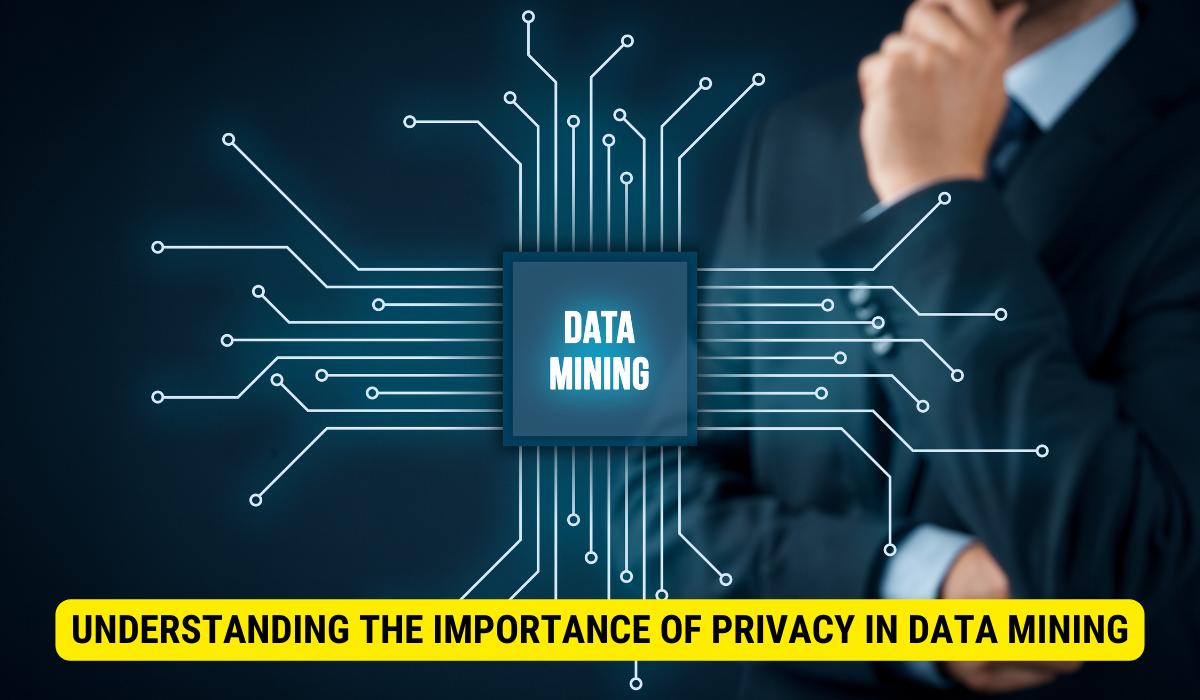 Why is privacy important in data mining?