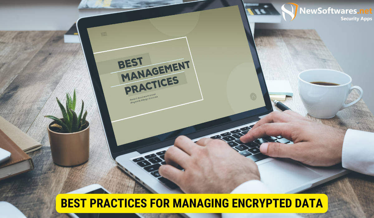What are the best practices for encryption data?