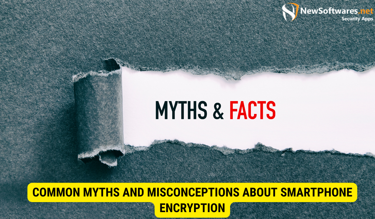5 Common Smartphone Security Myths, Debunked