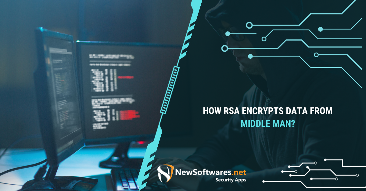 How Rsa Encrypts Data From Middle Man? - Newsoftwares.net Blog