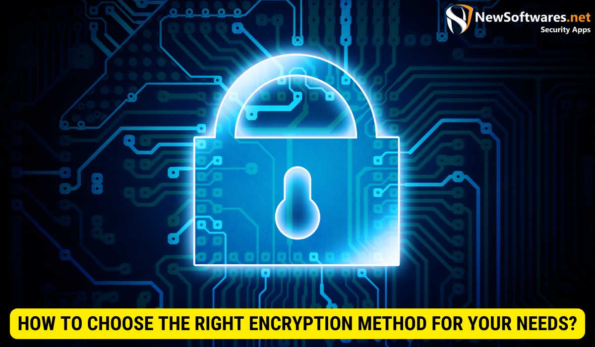 How do I choose an encryption method?
