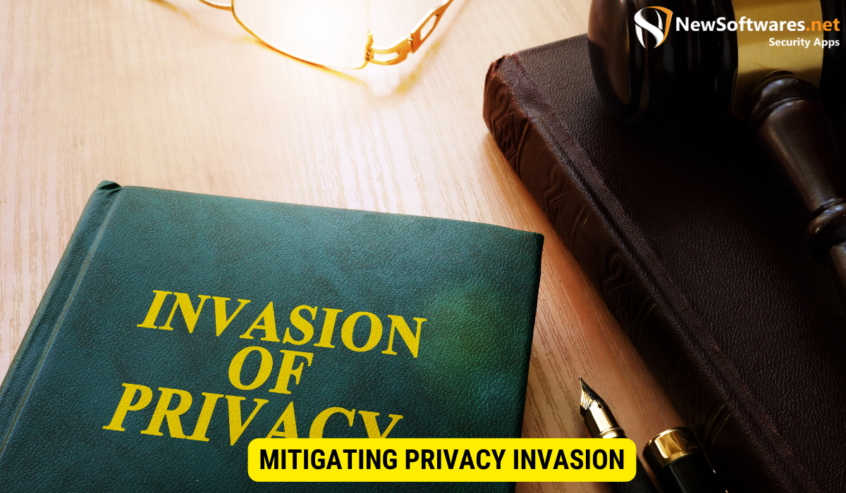 How can we reduce the invasion of privacy?