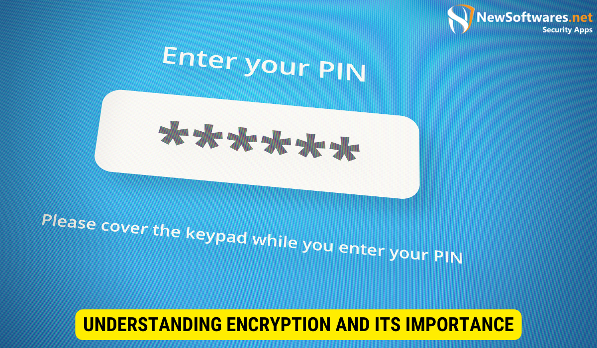 What is encryption and why is it important?