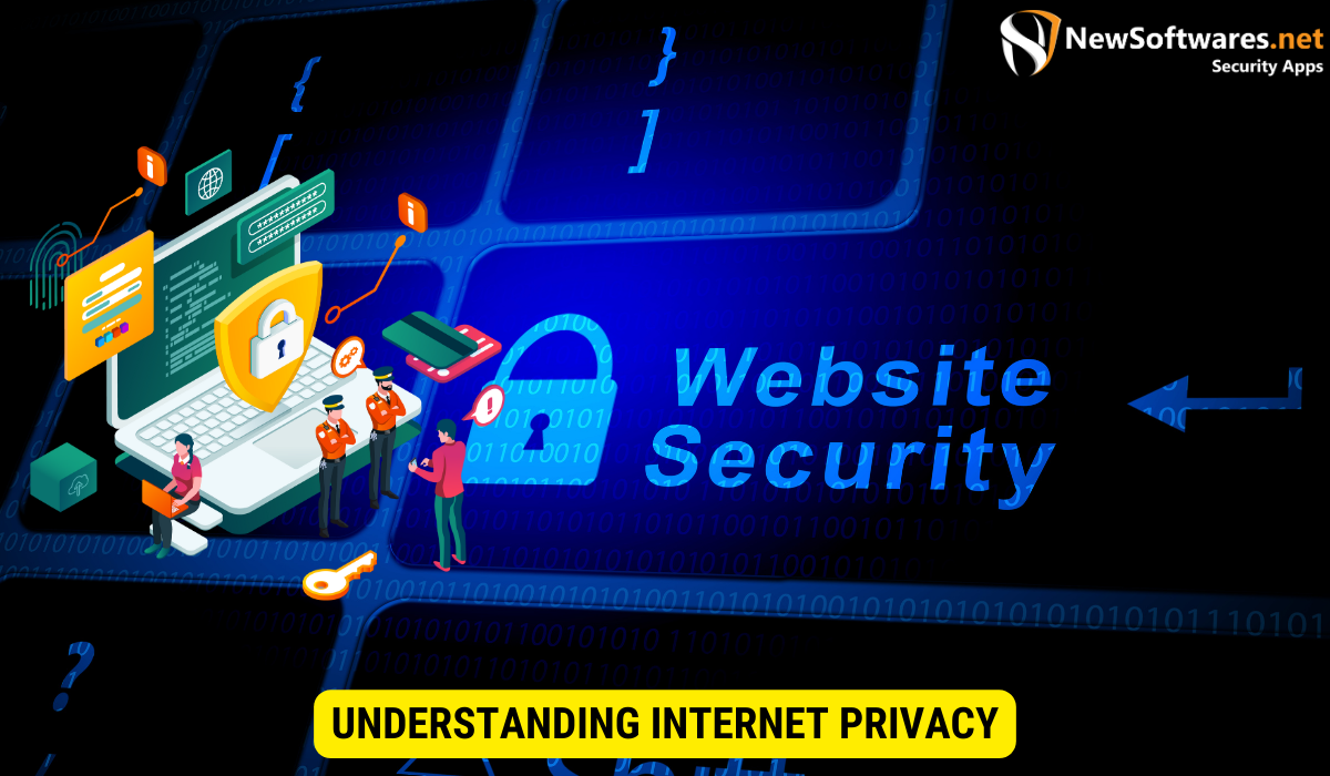 What is the concept of Internet privacy? 