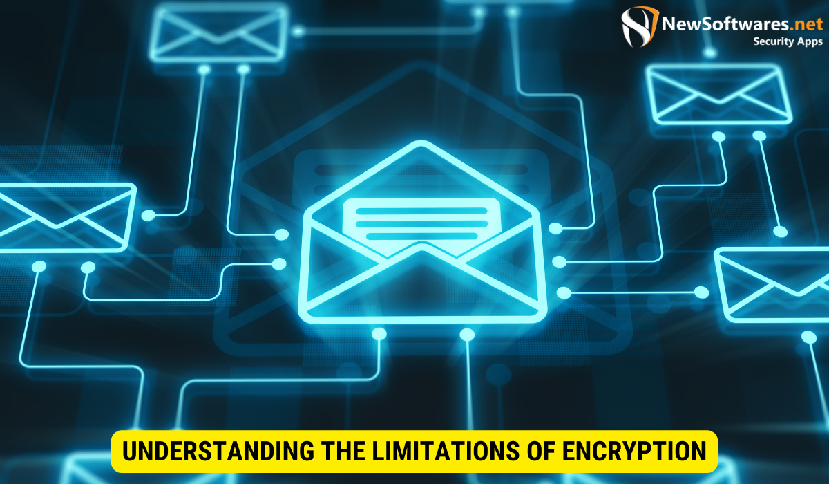 What are the limitations of encryption?