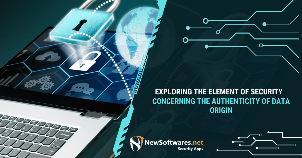 Exploring The Element Of Security Concerning The Authenticity Of Data ...