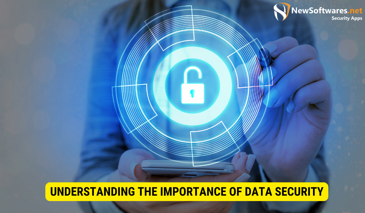 What is the importance of data security? 