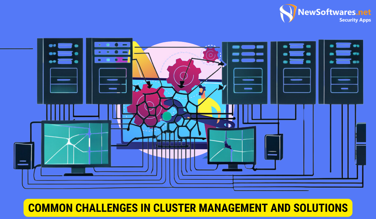 Common Challenges in CLUSTER Management and Solutions