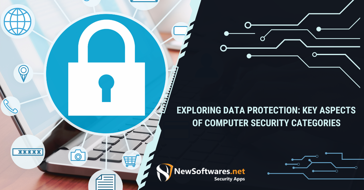 Exploring Data Protection: Key Aspects Of Computer Security Categories ...