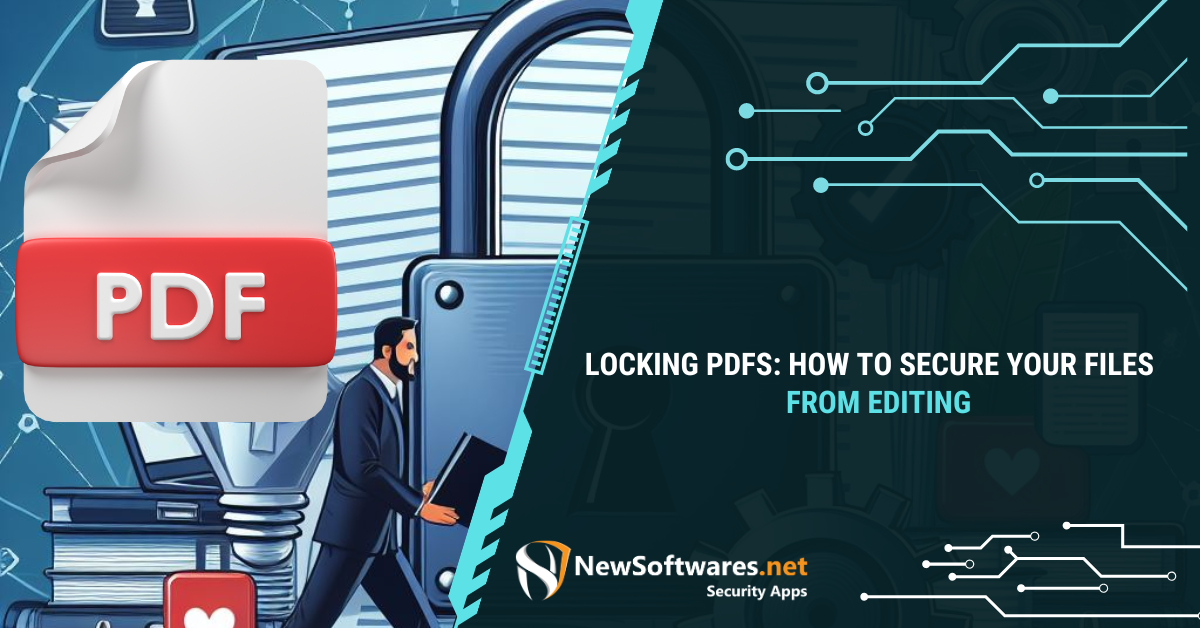 Locking Pdfs How To Secure Your Files From Editing Newsoftwares Net Blog Locking Pdfs How To Secure Your Files From Editing Newsoftwares Net Blog