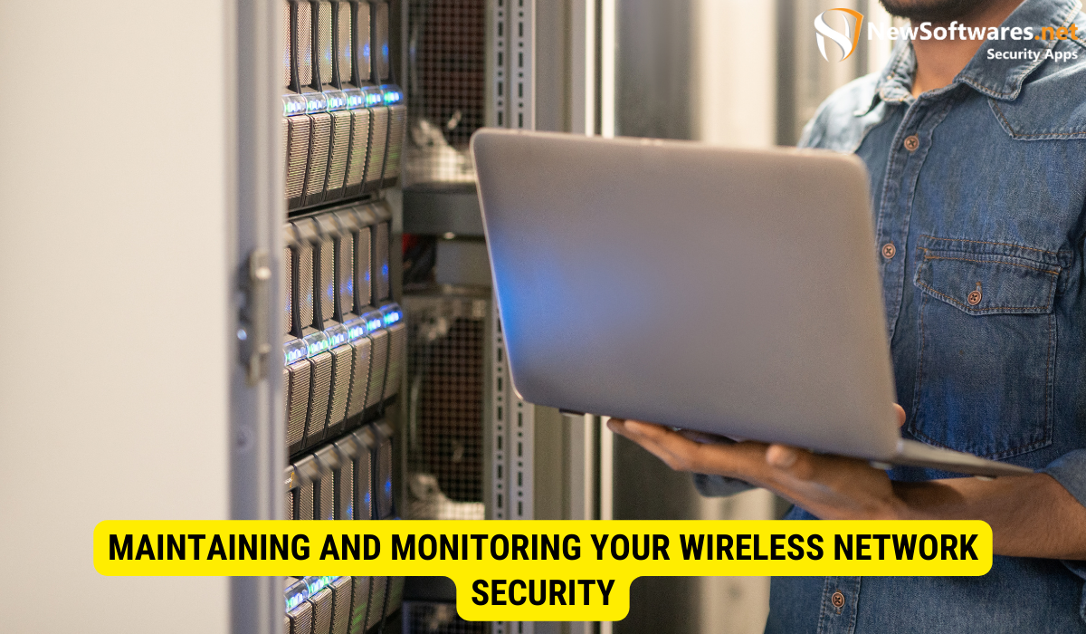 How do you maintain network security? 