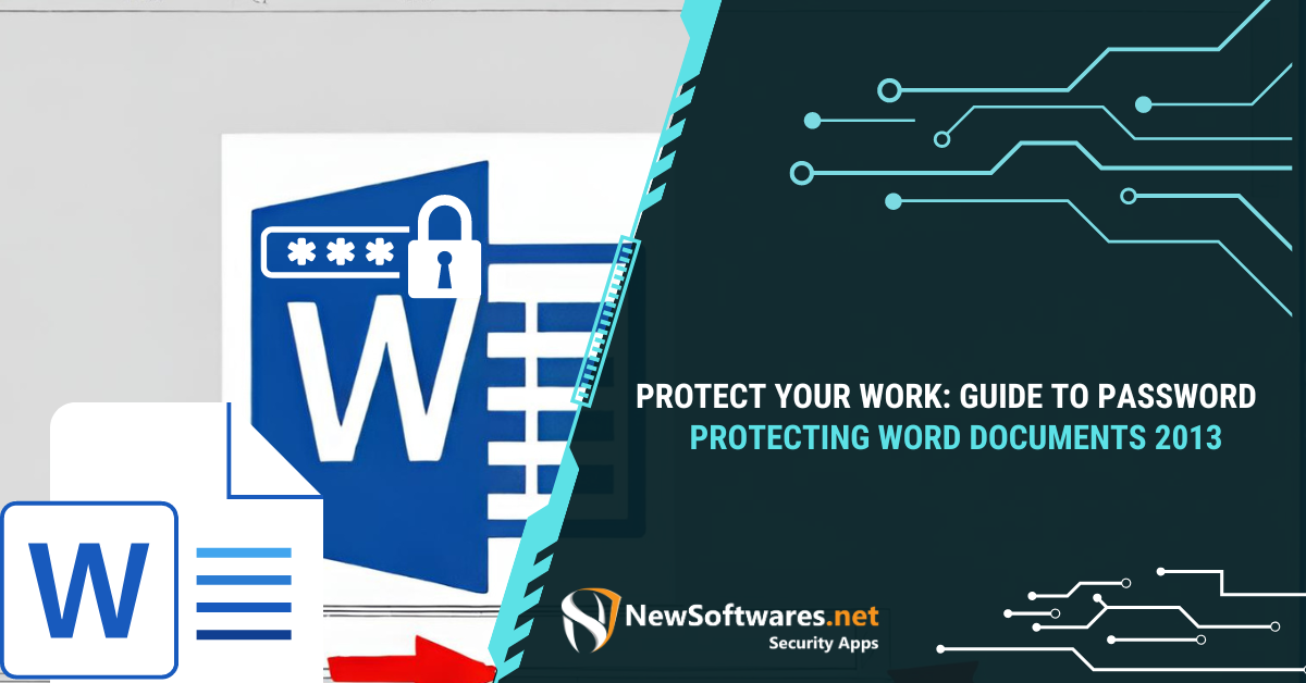 Protect Your Work: Guide To Password Protecting MS Word Documents 2013 ...