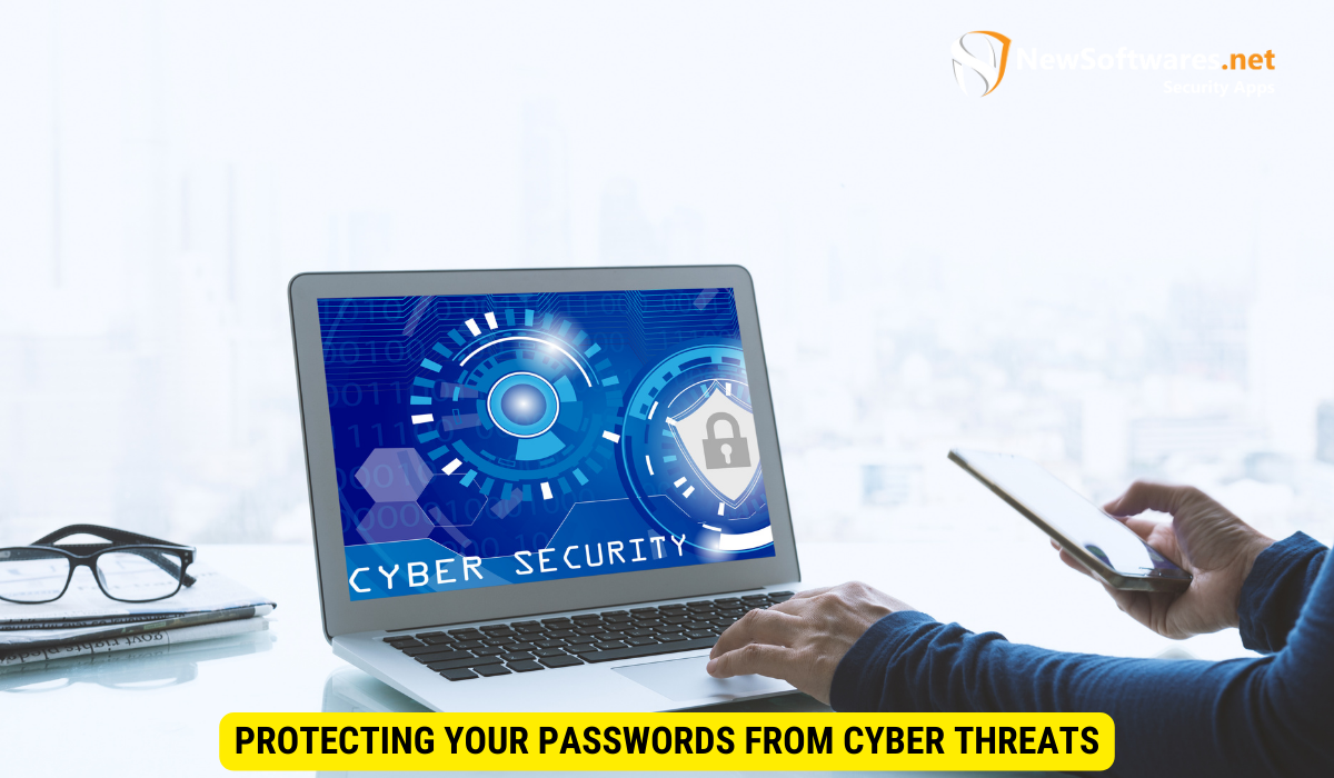 Protecting Your Passwords from Cyber Threats