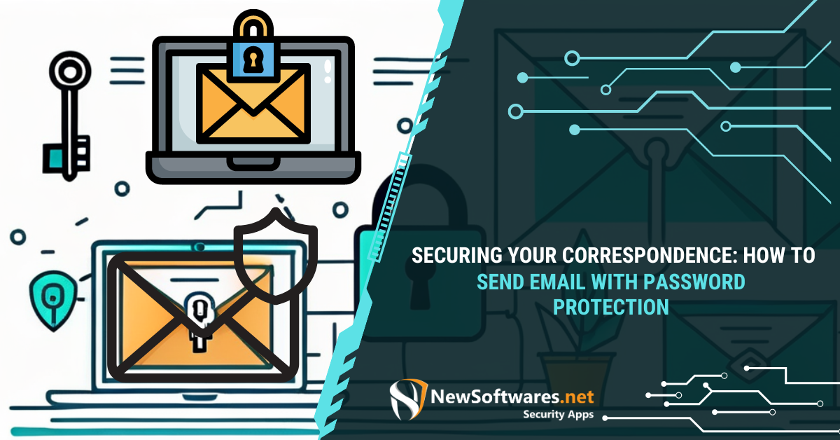 Securing Your Correspondence: How To Send Email With Password ...