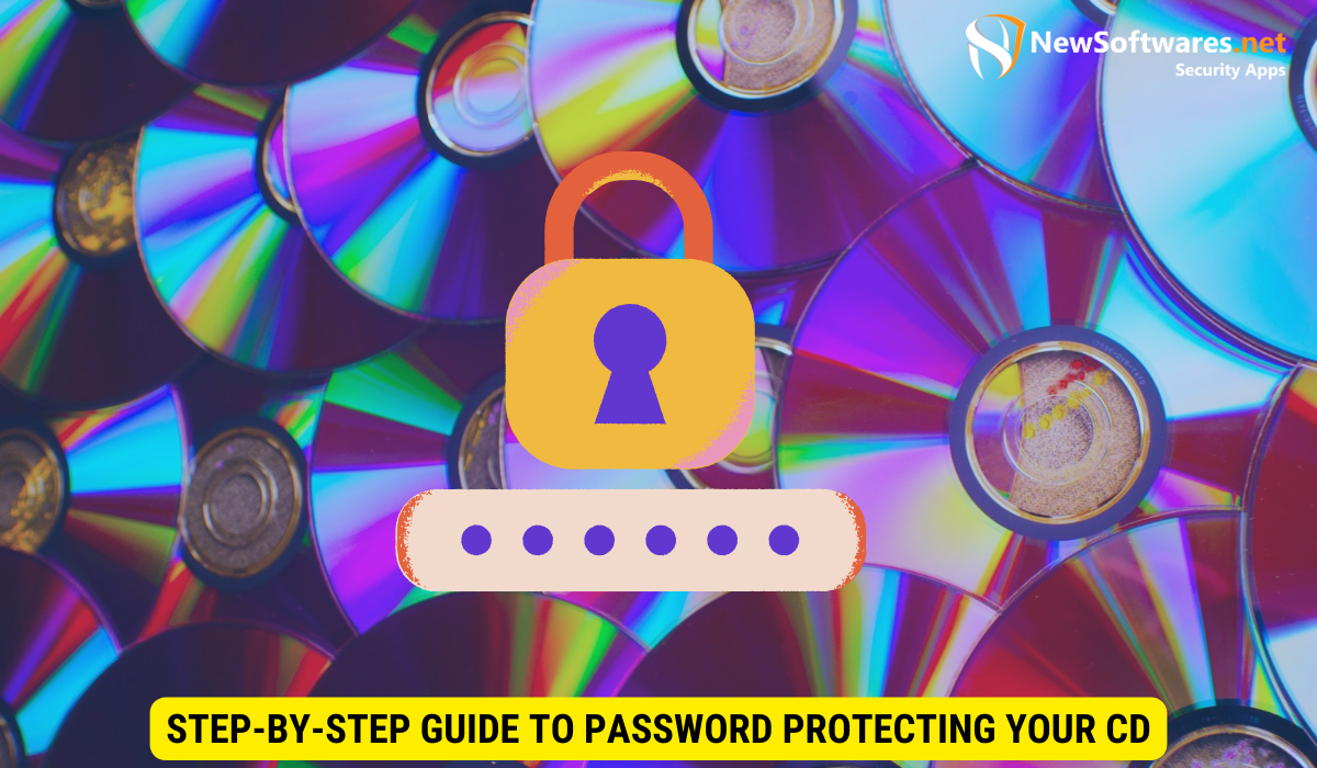 Step-by-Step Guide to Password Protecting Your CD
