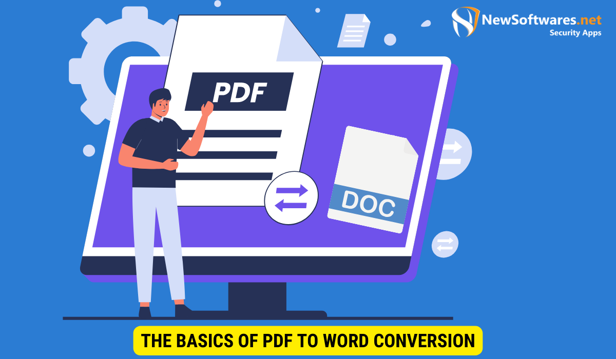 The Basics of PDF to Word Conversion