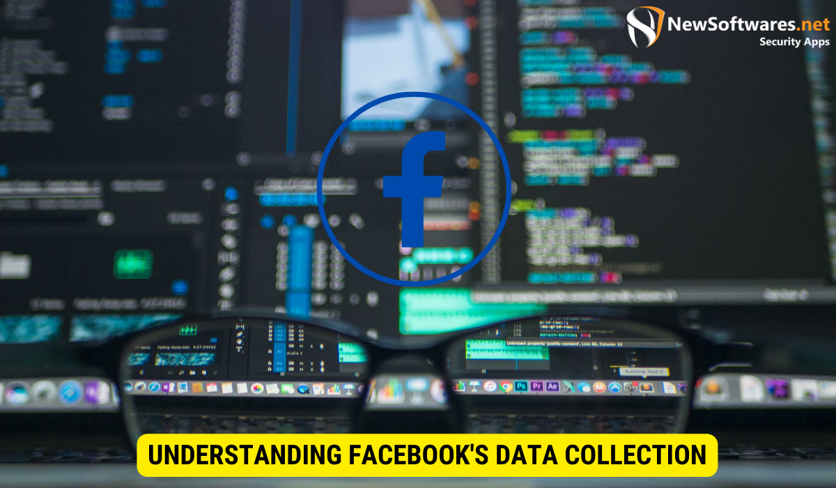 How does Facebook data collection work? 