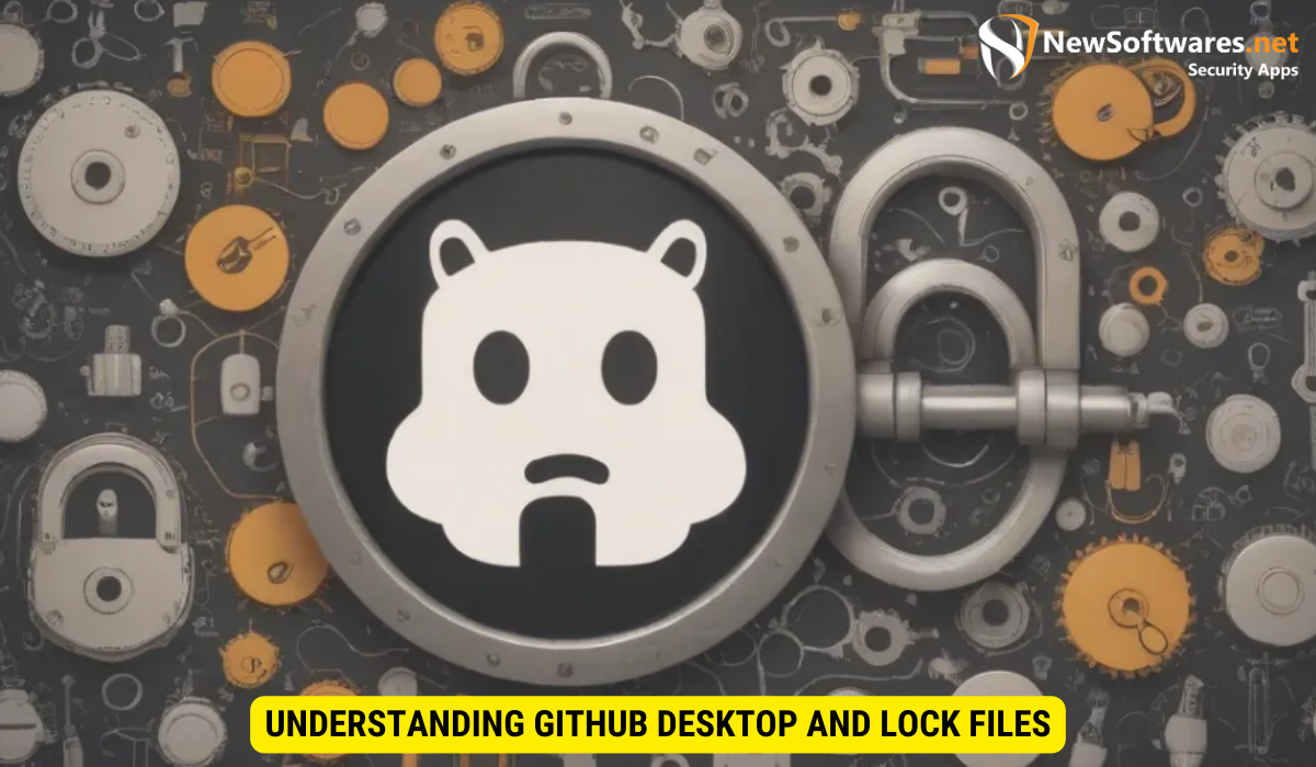 Understanding GitHub Desktop and Lock Files